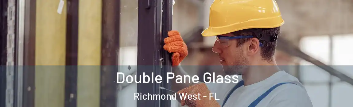  Double Pane Glass Richmond West - FL